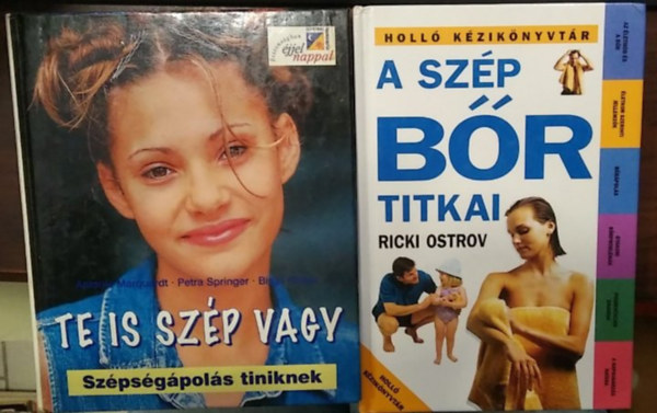 Antonie Marquardt . Petra Springer, Birgit Rieger Ricki Ostrov - 2 m�, sz�ps�g�pol�s: Te is sz�p vagy - Sz�ps�g�pol�s tiniknek+ A sz�p b�r titkai