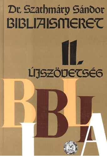 Szathm�ry S�ndor Dr. - Bibliaismeret II.