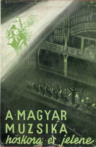 Dr. Batizi Lszl - A magyar muzsika hskora s jelene trtnelmi kpekben