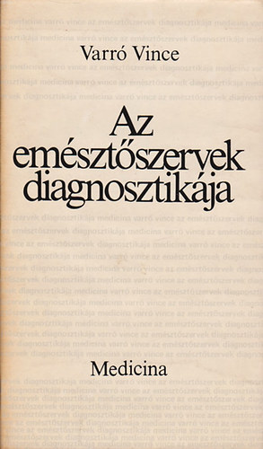 Varr� Vince - Az em�szt�szervek diagnosztik�ja