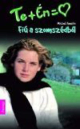 Micheline Jeanjean - Te+Én 1-9.: Fiú a szomszédból, A szívtipró, Randevú a szerelem-parton, Lily B. naplója, Melletted állok, Ki ez a lány?, Szerelem a vidámparkban, Álmaim fiúja, Az angyaloknak túl sok a dolguk