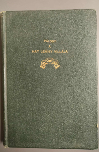 Pálosy Éva - A hat leány villája (I.kiadás)