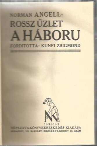 Norman Angell - Rossz üzlet a háború