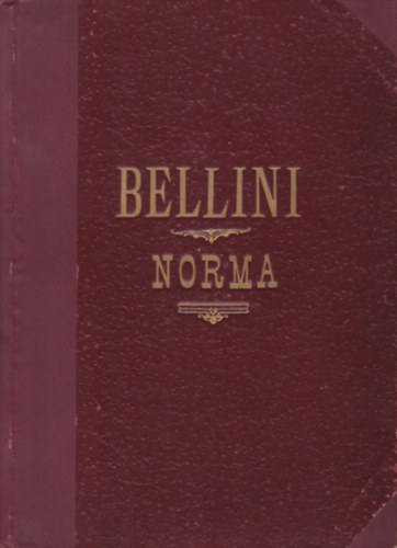 V. Bellini - NORMA - TRAGISCHE OPER IN 2 AUFZÜGEN