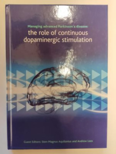 Andrew Lees Sten-Magnus Aquilonius - Managing advanced Parkinson's disease: the role of continuous dopaminergic stimulation