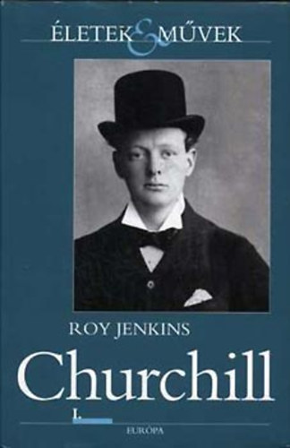 Roy Jenkins - Churchill I-II. (Életek és művek)
