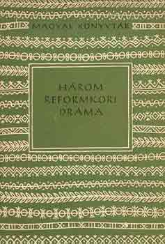 Csan�di Imre  (szerk.) - H�rom reformkori dr�ma
