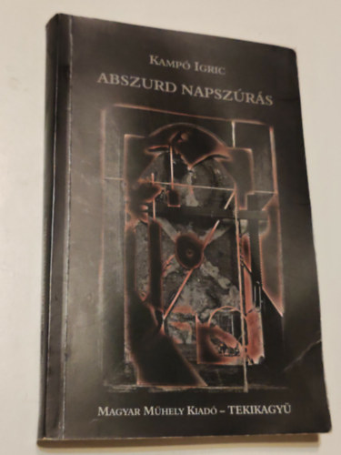 Kampó Igric - Abszurd napszúrás