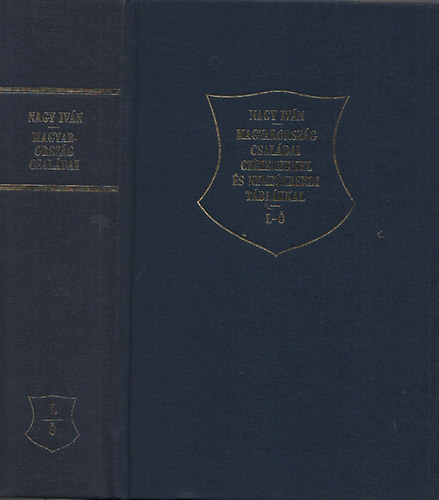 Nagy Iván - Magyarország családai czímerekkel és nemzedékrendi táblákkal L-Ö