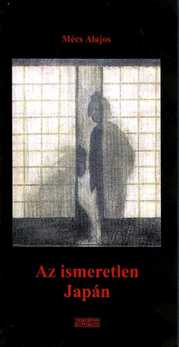 M�cs Alajos - Az ismeretlen Jap�n
