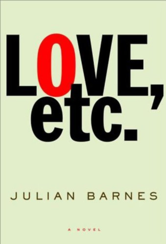Julian Barnes - Love,Etc.