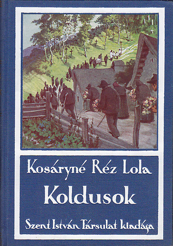 Kos�ryn� R�z Lola - Koldusok