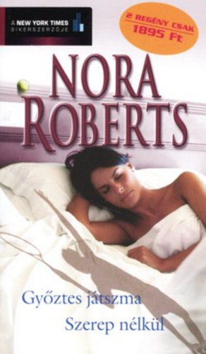 Nora Roberts - 3 db. Nora Roberts könyv: Győztes játszma - Szerep nélkül + Virágok szigete - Merész vállalkozás + Bor, boldogság, Bretagne - Képregény az életem