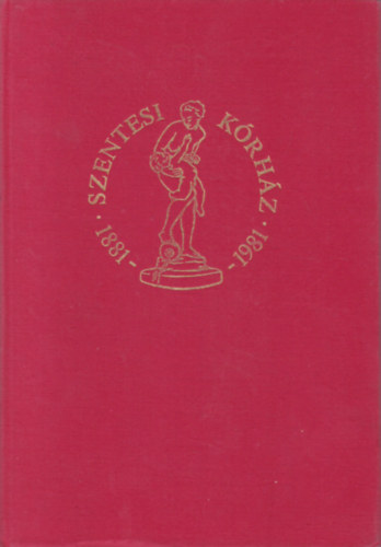 Centenárium - A Szentesi Kórház 100 éves jubileumi emlékkönyve