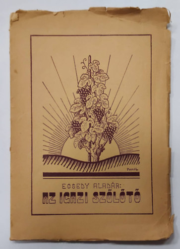 Ecsedy Aladár - Az igazi szőlőtő