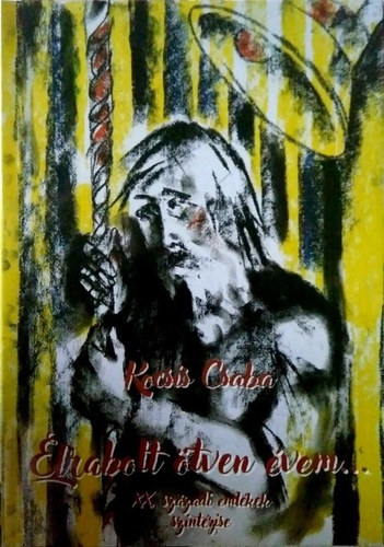 Kocsis Csaba - Elrabolt ötven évem...