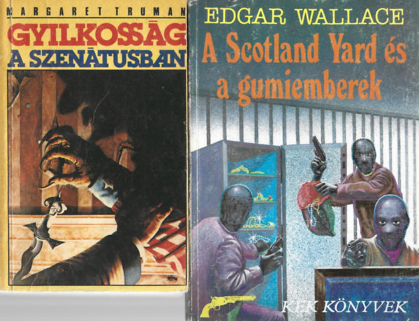 2 db knyv, Margaret Truman: Gyilkossg a Szentusban,Edgar Wallace: A Scotland Yard s a gumiemberek