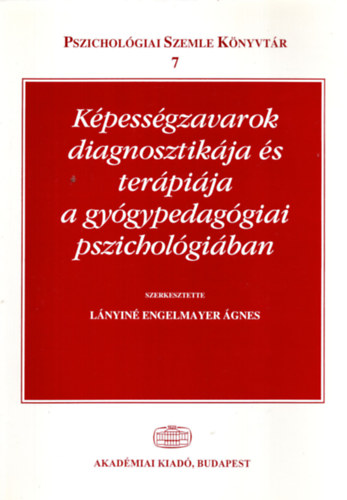 Lnyin Engelmayer gnes - Kpessgzavarok diagnosztikja s terpija a gygypedaggiai pszic...