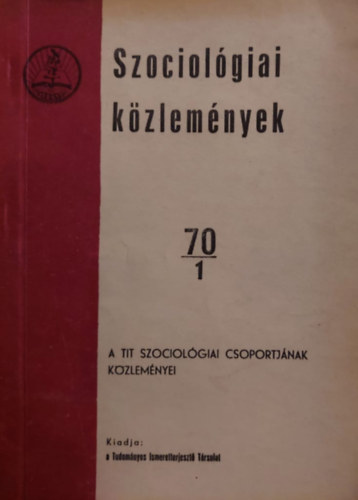 Szentivnyi gnes  (szerk.) - Szociolgiai Kzlemnyek 70/1