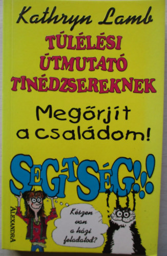 Kathryn LAmb - Megrjt a csaldom! (tllsi tmutat tindzsereknek)