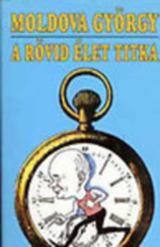 Moldova Gyrgy - A rvid let titka