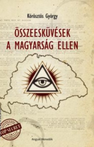 K�r�szt�s Gy�rgy - �sszeesk�v�sek a magyars�g ellen
