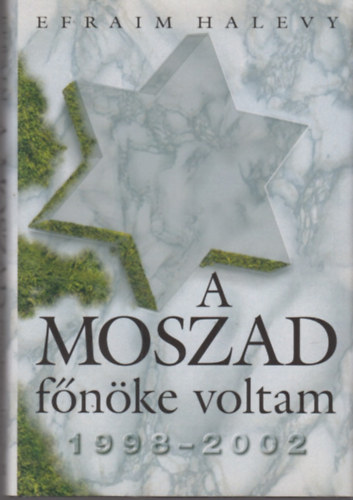 Efraim Halevy - A Moszad f�n�ke voltam