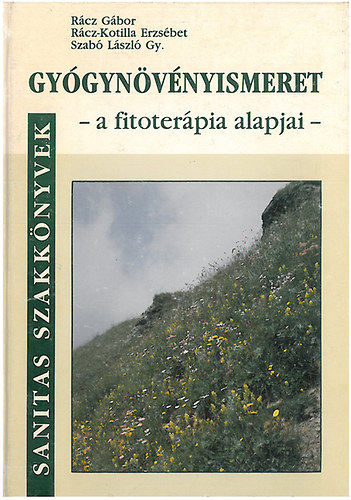Rácz-Rácz-Kottila-Szabó - Gyógynövényismeret - A fitoterápia alapjai