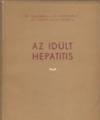 Dr Hermann J., Dr. Gyergyay Ferenc (szerk.), Dr Hirsch A., Dr. Rna L. - Az idlt hepatitis