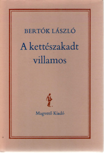 Bertók László - A kettészakadt villamos