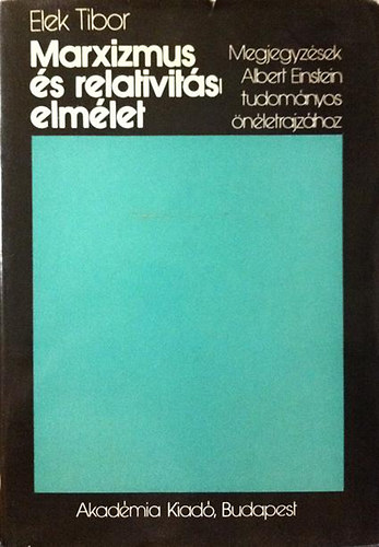 Elek Tibor - Marxizmus s relativitselmlet