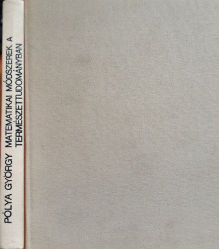 Pólya György - Matematikai módszerek a természettudományban