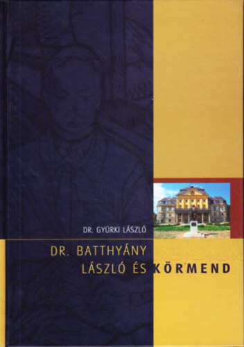 Dr. Gyrki Lszl - Dr. Batthyny Lszl s Krmend