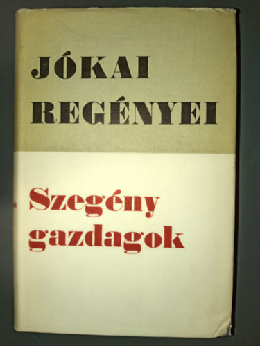 Csikós Lászlóné Jókai Mór (szerk.) - Szegény gazdagok (Magyar Helikon; Jókai regényei sorozat)