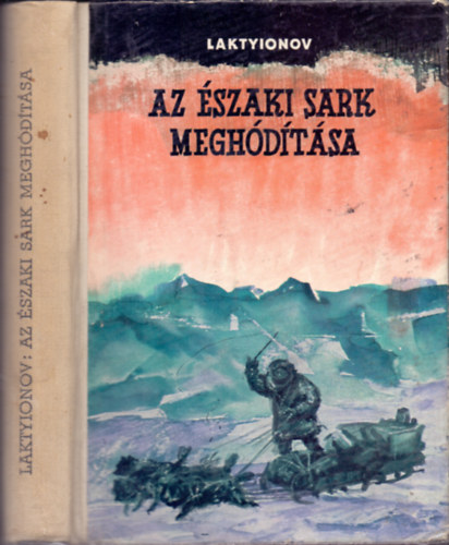 A. F. Laktyionov - Az szaki-sark meghdtsa