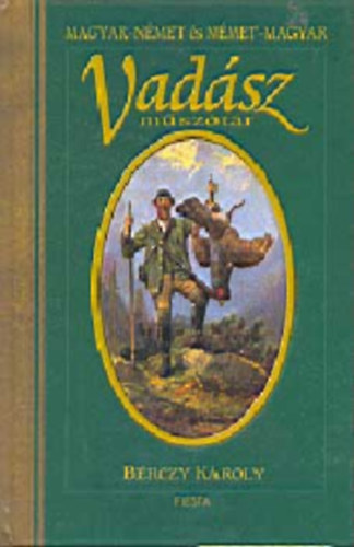 B�rczy K�roly - Magyar-n�met �s n�met-magyar vad�sz m�sz�t�r