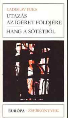 Z�dor Margit  Ladislav Fuks (ford.) - Utaz�s az �g�ret f�ldj�re - Hang a s�t�tb�l (Eur�pa Zsebk�nyvek 236)