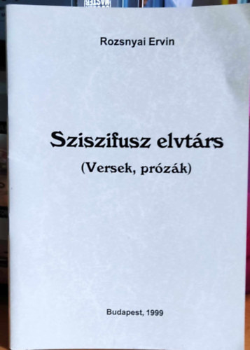 Rozsnyai Ervin - Sziszifusz elvtárs (Versek, prózák)