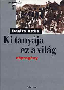 Balzs Attila - Ki tanyja ez a vilg (npregny)