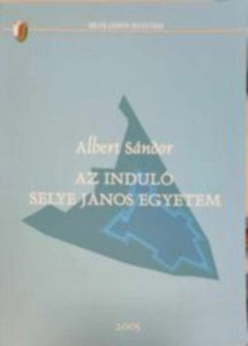 Albert Sándor - Az induló Selye János Egyetem