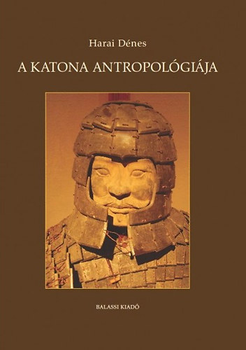 Harai D�nes - A katona antropol�gi�ja