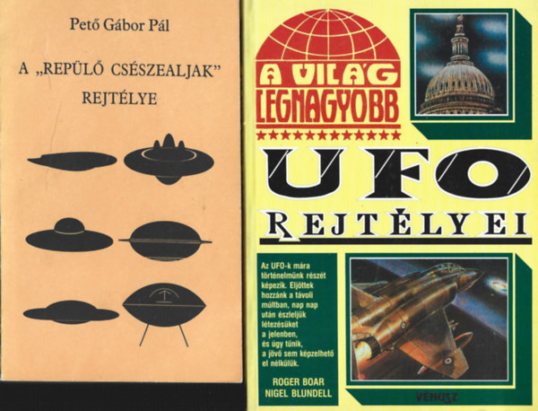2 db knyv, Pet Gbor Pl: A "Repl csszealjak" rejtlye, A vilg legnagyobb UFO rejtlyei
