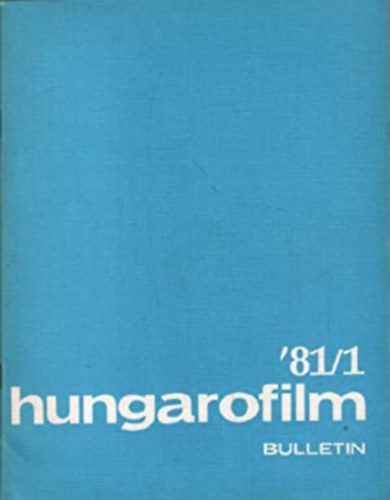 HUNGAROFILM Bulletin 1981 (3 numeros 1-2-4) (Texte en francais)