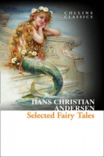 Hans Cristian Andersen - Selected Fairy Tales