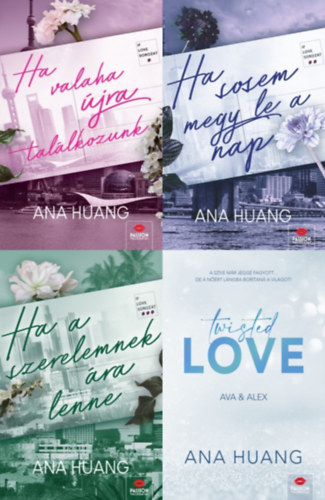 Ana Huang - 4 db Ana Huang romantikus reg�ny: If Love  sorozat: 1-3.: Ha valaha �jra tal�lkozunk  + Ha sosem megy le a nap + Ha a szerelemnek �ra lenne + Twisted Love - Ava & Alex - Twisted-sorozat 1.