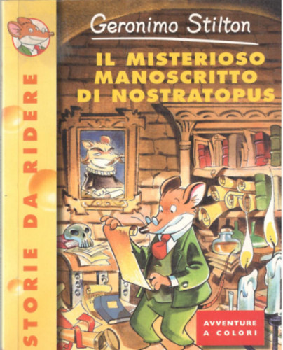 Geronimo Stilton - Il Misterioso Manoscritto DI Nostratopus