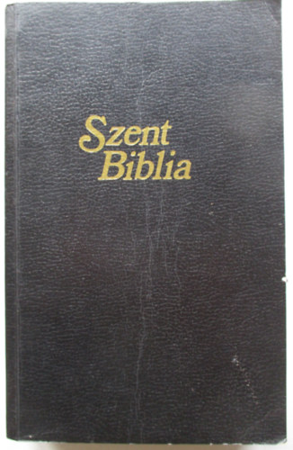 Szent Biblia azaz: Istennek � �s �j testamentom�ban foglaltatott eg�sz Szent �r�s