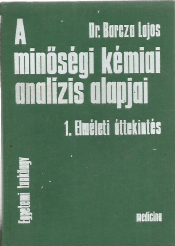 Dr. Barcza Lajos - A minőségi kémiai analízis alapjai 1-2.