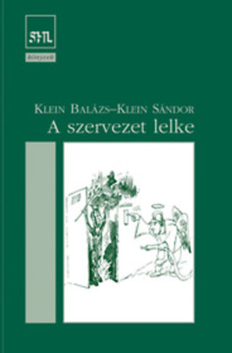 Klein S�ndor Klein Bal�zs - A szervezet lelke