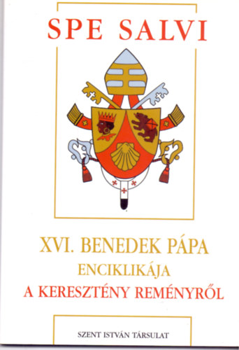 Joseph Ratzinger - Spe Salvi - XVI. Benedek Ppa enciklikja a keresztny remnyrl